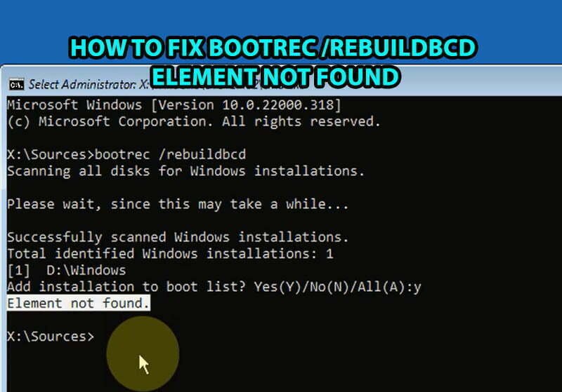 HOW TO FIX BOOTREC REBUILDBCD ELEMENT NOT FOUND IN WIN 10&11
