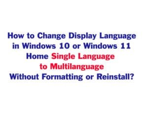 change windows Language Windows 10 or Windows 11 Single Language
