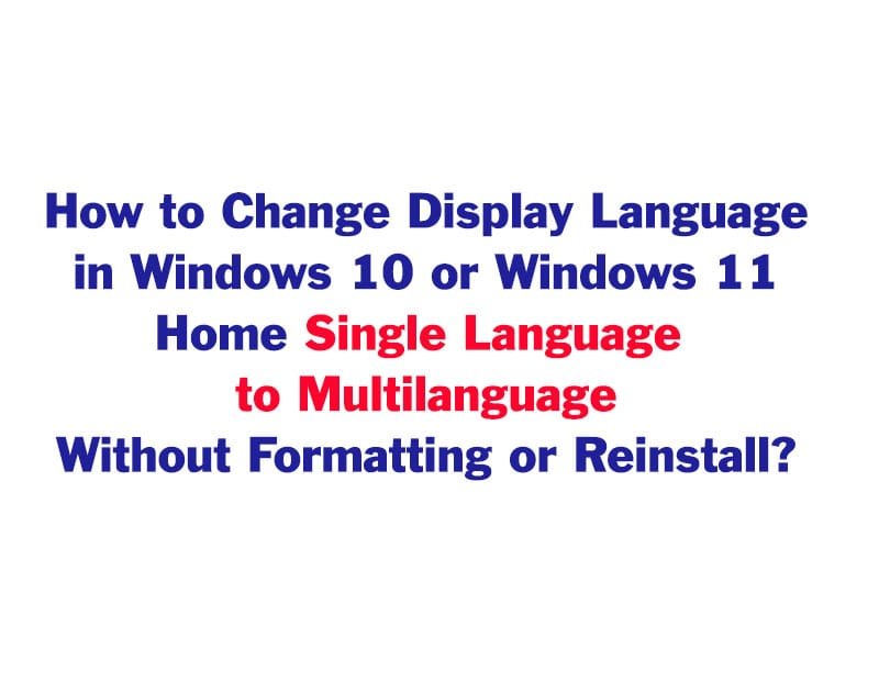 How to add Another Language to Windows 10 & 11 Home Single Language