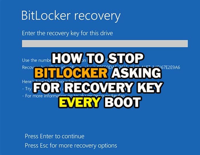 How to Stop BitLocker Asking for Recovery Key Every Boot Windows 10 & 11